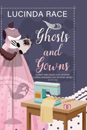 Ghosts & Gowns LP: A Craft and Ghost Cozy Mystery