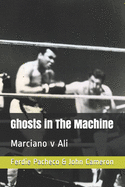 Ghosts in The Machine: Marciano v Ali
