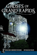 Ghosts of Grand Rapids