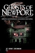Ghosts of Newport: Spirits, Scoundres, Legends and Lore
