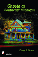 Ghosts of Southeast Michigan