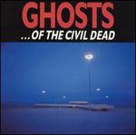 Ghosts...Of the Civil Dead