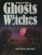 Ghosts, Witches, and Things Like That...