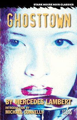 Ghosttown - Lambert, Mercedes, and Connelly, Michael (Introduction by)