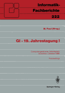 GI -- 19. Jahrestagung I: Computergestutzter Arbeitsplatz Munchen, 18.-20. Oktober 1989 Proceedings