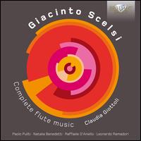Giacinto Scelsi: Complete Flute Music - Claudia Giottoli (flute); Leonardo Ramadori (percussion); Nicola Benedetti (clarinet); Paolo Puliti (oboe);...