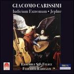 Giacomo Carissimi: Iudicium Extremem; Jephte