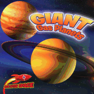 Giant Gas Planets: Jupiter, Saturn, Uranus, and Neptune