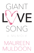 Giant Love Song: A Memoir