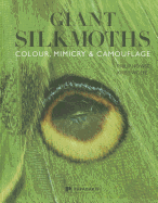 Giant Silkmoths: Colour, Mimicry & Camouflage