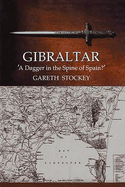 Gibraltar: 'A Dagger in the Spine of Spain?'