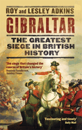 Gibraltar: The Greatest Siege in British History