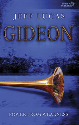 Gideon: Power from Weakness - Lucas, Jeff