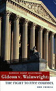 Gideon V. Wainwright: The Right to Free Counsel