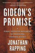 Gideon's Promise: A Public Defender Movement to Transform Criminal Justice