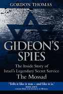 Gideon's Spies: The Secret History of the Mossad