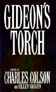 Gideon's Torch - Colson, Charles W, and Vaughn, Ellen Santilli, Ms.