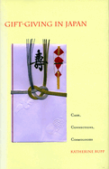 Gift-Giving in Japan: Cash, Connections, Cosmologies