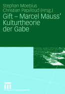 Gift - Marcel Mauss' Kulturtheorie Der Gabe