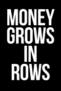 Gift Notebook for a Farmer, Blank Ruled Journal Money Grows in Rows: Medium Spacing Between Lines