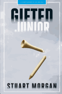 Gifted Junior: A Player's Journey in Life and Golf