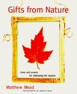 Gifts from Nature: Ideas & Projects for Every Season