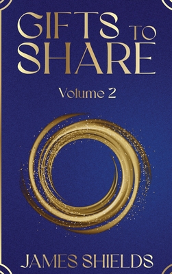 GIFTS TO SHARE Volume 2 - Shields, James