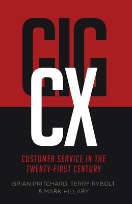 GigCX: Customer Service In The Twenty-First Century - Rybolt, Terry, and Hillary, Mark, and Pritchard, Brian