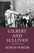 Gilbert and Sullivan: A Biography