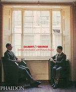 Gilbert & George: Intimate Conversations with Fran�ois Jonquet