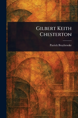 Gilbert Keith Chesterton - Braybrooke, Patrick