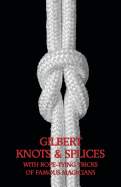 Gilbert Knots & Splices with Rope-Tying Tricks
