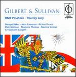 Gilbert & Sullivan: HMS Pinafore; Trial By Jury