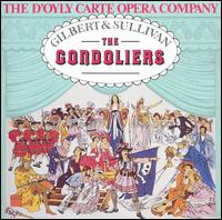 Gilbert & Sullivan: The Gondoliers [1961 Recording] - Alan Styler (vocals); Ceinwen Jones (vocals); Daphne Gill (vocals); Dawn Bradshaw (vocals); George Cook (vocals);...