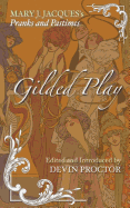 Gilded Play: Mary J. Jacques' Pranks and Pastimes