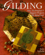 Gilding: Easy Techniques & Elegant Projects with Metal Leaf