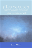 Gilles Deleuze's Difference and Repetition: A Critical Introduction and Guide