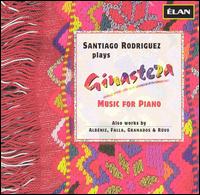Ginastera: Music for Piano - Santiago Rodr�guez (piano)