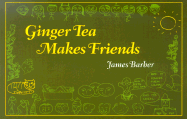 Ginger Tea Makes Friends
