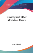 Ginseng and other Medicinal Plants