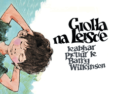 Giolla na Leisce: Leabhar Picti�r le Barry Wilkinson