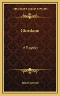 Giordano: A Tragedy