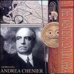 Giordano: Andrea Chenier - Antonietta Stella (vocals); Antonio Sacchetti (vocals); Arrigo Castellani (vocals); Bruno Cioni (vocals); Egidio Casolari (vocals); Franco Calabrese (vocals); Giuseppe Taddei (vocals); Leo Pudis (vocals); Leonardo Monreale (vocals)