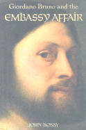 Giordano Bruno and the Embassy Affair