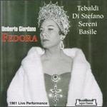 Giordano:Fedora - Enrico Campi (vocals); Franco Piva (vocals); Gennaro Chiocca (vocals); Gerardo Garofalo (vocals); Giovanni Amedeo (vocals); Giusepp Moresi (vocals); Giuseppe di Stefano (vocals); Luigi Padillo (vocals); Mariano Caruso (vocals); Mario Cioffi (vocals)