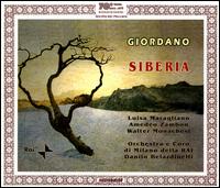 Giordano: Siberia - Amadeo Zambon (vocals); Elvira Spica (vocals); Franco Pugliese (vocals); Gino Cal� (vocals); Guido Mazzini (vocals);...