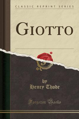 Giotto (Classic Reprint) - Thode, Henry