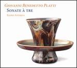 Giovanni Benedetto Platti: Sonate � Tre