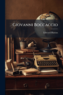 Giovanni Boccaccio; A Biographical Study