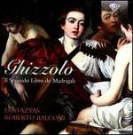 Giovanni Ghizzolo: Il Secondo Libro de Madrigali - Antonio Frige (harpsichord); Cristina Calzolari (harp); Cristina Calzolari (mezzo-soprano); Davide Benetti (bass); Fantazyas;...